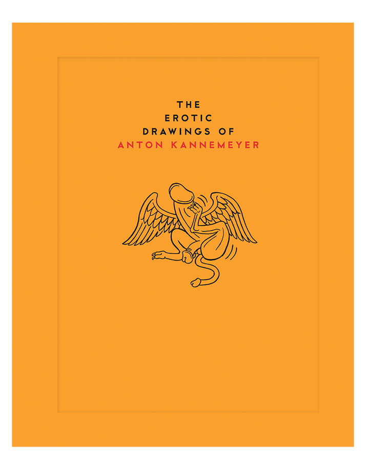 The Erotic Drawings of Anton Kannemeyer - Hardcover (Orange)